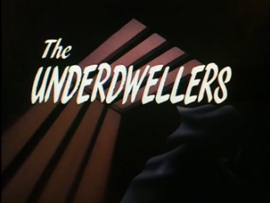 The_Underdwellers-Title_Card